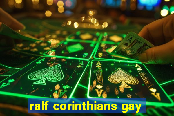 ralf corinthians gay